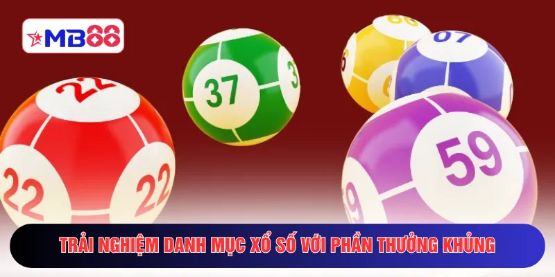 Trải nghiệm danh mục xổ số với phần thưởng khủng